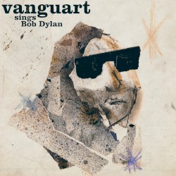 Vanguart Sings Bob Dylan