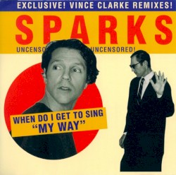 When Do I Get to Sing “My Way”