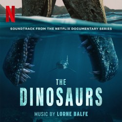 The Dinosaurs: Soundtrack from the Netflix Documentary Series
