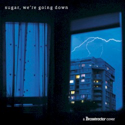 Sugar, We're Going Down