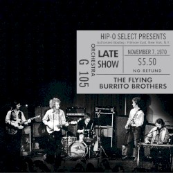 Authorized Bootleg: The Flying Burrito Brothers (Live At Fillmore East, New York, N.Y. – Late Show, November 7, 1970)
