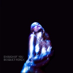 Enough of You (Bosquet remix)