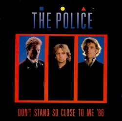 Don’t Stand So Close to Me ’86
