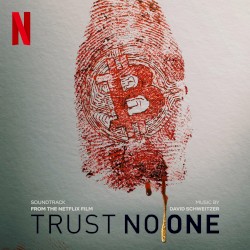 Trust No One: The Hunt for the Crypto King (Soundtrack From The Netflix Film)