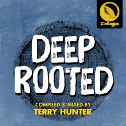 Deep Rooted (Compiled & Mixed by Terry Hunter)