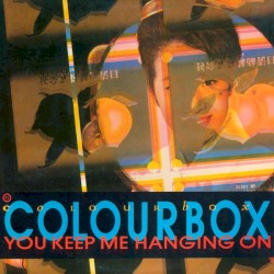 You Keep Me Hanging On