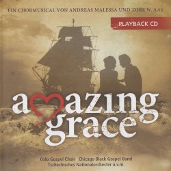 Amazing Grace: Ein Chormusical von Andreas Malessa und Tore W. Aas