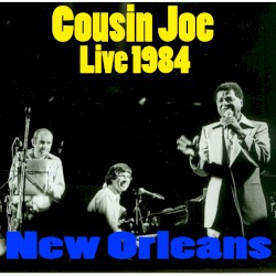 Cousin Joe, Live 1984 New Orleans