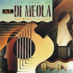 The Best of Al Di Meola: The Manhattan Years