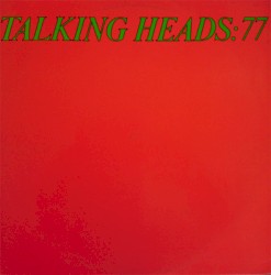 Talking Heads: 77