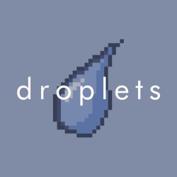 Droplets