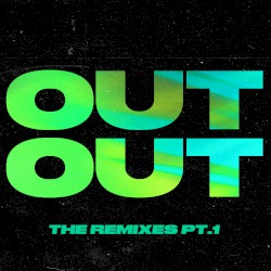 OUT OUT: The Remixes Pt. 1