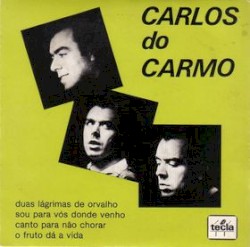 Duas lágrimas de orvalho / Sou para vós donde venho / Canto para não chorar / O fruto dá a vida