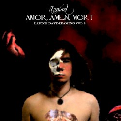 Amor, Amen, Mort (Laptop Daydreaming Vol.2)
