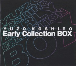 YUZO KOSHIRO EARLY COLLECTION BOX: EXTRA DISC