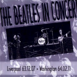 The Beatles in Concert - Liverpool 63.12.07 Washington 64.02.11