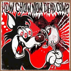 How Chow Now Dead Cow?
