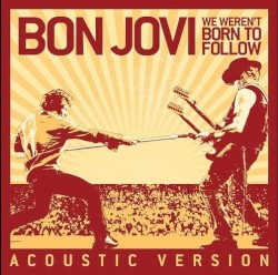 We Weren't Born To Follow (Acoustic Version) (Recorded Live from Inside The Actors Studio)