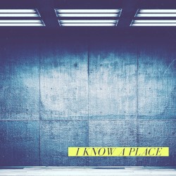 I Know a Place