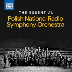The Essential Polish National Radio Symphony Orchestra