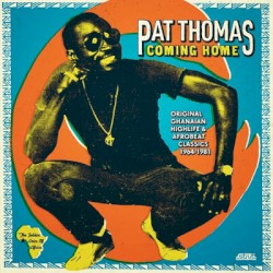 Coming Home (Original Ghanaian Highlife & Afrobeat Classics 1967-1981)