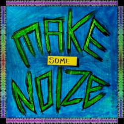MAKE SOME NOIZE