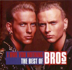 I Owe You Nothing – The Best of Bros