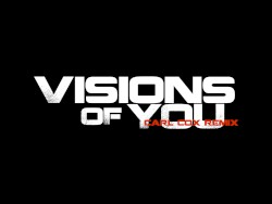 Visions of You - Carl Cox Remix