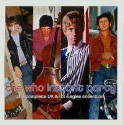 Instant Party: The Complete UK & US Singles Collection