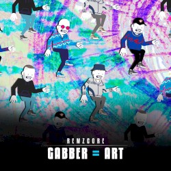 Gabber = Art