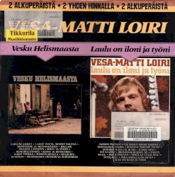 Vesku Helismaasta / Laulu on iloni ja työni