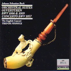 Orchestral Suites Ouvertüren BWV 1066 & 1069 / Concerto BWV 1057