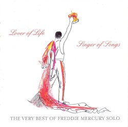 Lover of Life, Singer of Songs: The Very Best of Freddie Mercury Solo