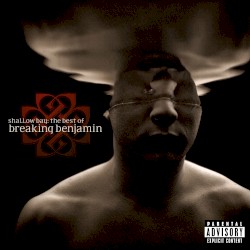 Shallow Bay: The Best of Breaking Benjamin