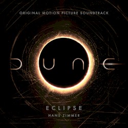 Eclipse (from Dune: Original Motion Picture Soundtrack) (trailer version)