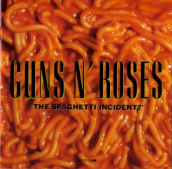 “The Spaghetti Incident?”