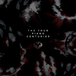 The Four Piano Centuries [EP]