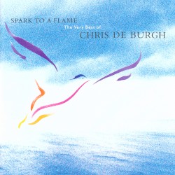 Spark to a Flame: The Very Best of Chris de Burgh