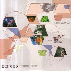 Echoes: The Best of Pink Floyd (6 Track Sampler)