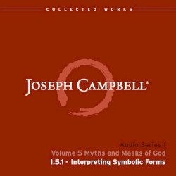 Myths and Masks of God, Lecture 1: Interpreting Symbolic Forms