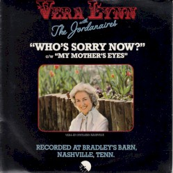Who's Sorry Now? / My Mother's Eyes