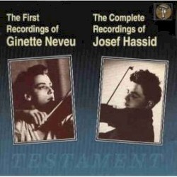 The First Recordings of Ginette Neveu / The Complete Recordings of Josef Hassid