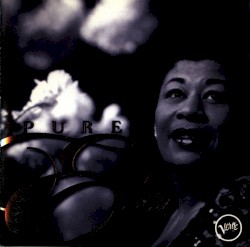 Pure Ella: The Very Best of Ella Fitzgerald