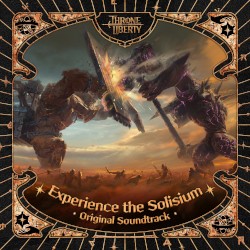 Experience the Solisium (Throne and Liberty Original Soundtrack)