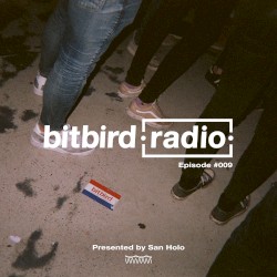 San Holo Presents: bitbird Radio #009