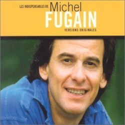 Les Indispensables de Michel Fugain (Versions originales)