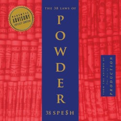The 38 Laws of Powder