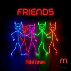 Friends (Metal Version)