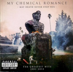 May Death Never Stop You: The Greatest Hits 2001–2013