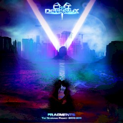 Fragments (The Deveraux Project 2008-2011)